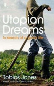 Utopian Dreams di Tobias Jones edito da Faber & Faber