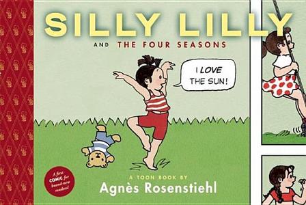 Silly Lilly and the Four Seasons: Toon Level 1 di Agnes Rosenstiehl edito da TOON BOOKS