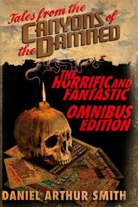 Tales from the Canyons of the Damned: Omnibus No. 1 di Will Swardstrom, A. K. Meek, Hank Garner edito da LIGHTNING SOURCE INC
