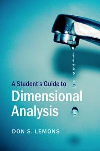 A Student's Guide to Dimensional Analysis di Don S. (Bethel College Lemons edito da Cambridge University Press