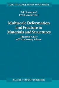 Multiscale Deformation and Fracture in Materials and Structures di T-J. Chuang edito da Springer