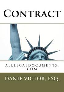 Contract: Contracts Forms and Guides. di Esq MS Danie Victor Laguerre edito da Createspace