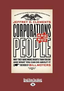 Corporations Are Not People di Jeffrey D. Clements edito da Readhowyouwant.com Ltd