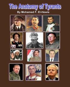 The Anatomy of Tyrants di Mohamed F. El-Hewie edito da Createspace