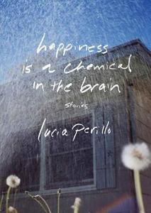 Happiness Is a Chemical in the Brain: Stories di Lucia Perillo, Carrington MacDuffie edito da Blackstone Audiobooks