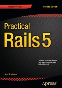 Practical Rails 5 di Alan Bradburne edito da Apress
