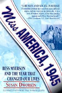 Miss America, 1945 di Susan Dworkin edito da NEWMARKET PR