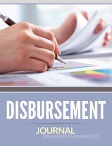 Disbursement Journal di Speedy Publishing Llc edito da Speedy Publishing LLC