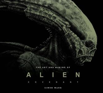 Alien Covenant: The Art of the Film di Simon Ward edito da Titan Publ. Group Ltd.