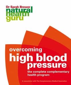 Natural Health Guru: High Blood Pressure di Dr. Sarah Brewer edito da Watkins Media