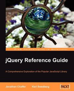 Jquery Reference Guide di Karl Swedberg, Jonathan Chaffer edito da Packt Publishing