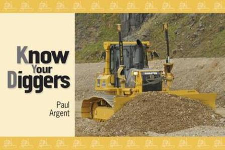 Know Your Diggers di Paul Argent edito da Fox Chapel Publishers International