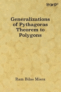 Generalizations of Pythagoras Theorem to Polygons di Ram Bilas Misra edito da LIGHTNING SOURCE INC