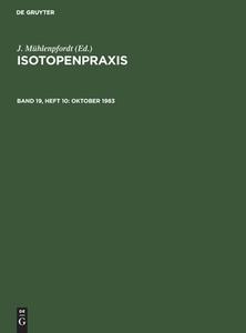 Isotopenpraxis, Band 19, Heft 10, Oktober 1983 edito da De Gruyter