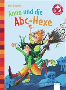 Anna und die ABC-Hexe di Anne Steinwart edito da Arena Verlag GmbH