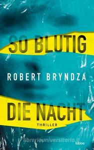 So blutig die Nacht di Robert Bryndza edito da Lübbe