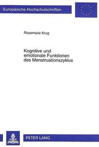 Kognitive und emotionale Funktionen des Menstruationszyklus di Rosemarie Krug edito da Lang, Peter GmbH