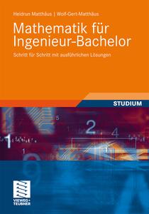 Mathematik für Ingenieur-Bachelor di Heidrun Matthäus, Wolf-Gert Matthäus edito da Vieweg+Teubner Verlag