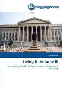 Living It. Volume III di John Mason edito da BloggingBooks