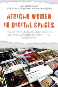 African Women in Digital Spaces edito da Mkuki Na Nyota Publishers
