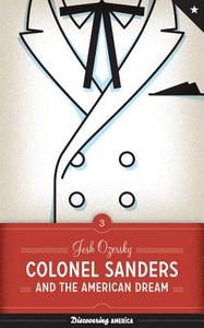 Colonel Sanders And The American Dream di Josh Ozersky edito da University Of Texas Press