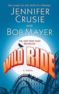 Wild Ride di Jennifer Crusie, Bob Mayer edito da ST MARTINS PR