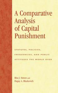 A Comparative Analysis of Capital Punishment di Rita James Simon, Bart L. Lewis, Dagny A. Blaskovich edito da Lexington Books