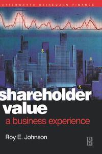 Shareholder Value - A Business Experience di Roye Johnson edito da ELSEVIER