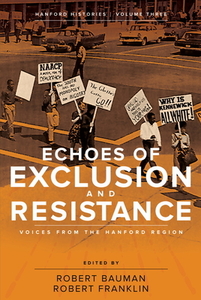 Echoes of Exclusion and Resistance: Voices from the Hanford Region di Laura J. Arata edito da WASHINGTON STATE UNIV PR
