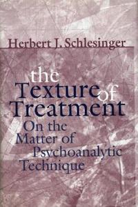 The Texture of Treatment di Herbert J. (Columbia University Schlesinger edito da Taylor & Francis Ltd