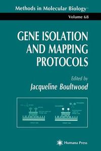 Gene Isolation and Mapping Protocols di J. Boultwood edito da Humana Press