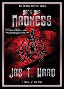 Madness di Jas T Ward edito da Dead Bound Publishing