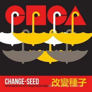 Change-Seed di David Francis edito da Center on Contemporary Art