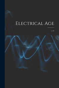 Electrical Age [microform]; v.14 di Anonymous edito da LIGHTNING SOURCE INC