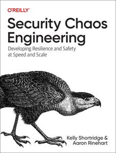 Security Chaos Engineering di Kelly Shortridge edito da O'Reilly Media