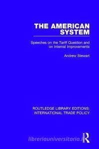 The American System di Andrew Stewart edito da Taylor & Francis Ltd