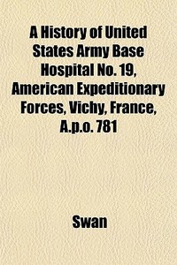A History Of United States Army Base Hos di Nick Swan edito da General Books
