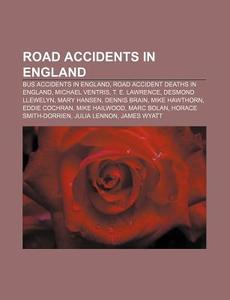 Road Accidents In England: 2007 National di Books Llc edito da Books LLC, Wiki Series