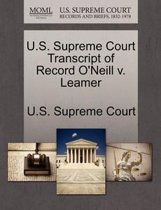 U.s. Supreme Court Transcript Of Record O'neill V. Leamer edito da Gale, U.s. Supreme Court Records