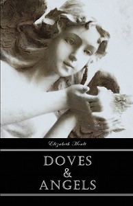 Doves And Angels di Elizabeth Moult edito da America Star Books