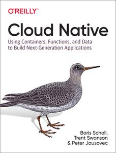 Cloud Native di Boris Scholl, Trent Swanson, Peter Jausovec edito da O'Reilly Media, Inc, USA