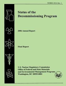 Status of the Decommissioning Program 2006 Annual Report: Final Report di J. Buckley edito da Createspace
