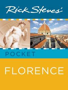 Rick Steves\' Pocket Florence di Rick Steves, Gene Openshaw edito da Avalon Travel Publishing