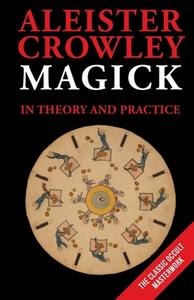 Magick in Theory and Practice di Aleister Crowley edito da ALLEGRO ED