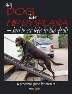 My Dog Has Hip Dysplasia: What You Need to Know & How You Can Help di Kirsten Hausler edito da PAPERBACKSHOP UK IMPORT