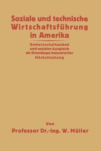 Soziale und technische Wirtschaftsführung in Amerika di Willy Müller edito da Springer Berlin Heidelberg