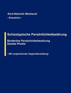 Schizotypische Persönlichkeitsstörung di Kurt-Heinrich Weshavel edito da Books on Demand