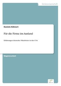 Für die Firma ins Ausland di Daniela Kühnert edito da Diplom.de