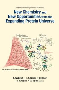 New Chemistry and New Opportunities from the Expanding Protein Universe di Kurt Wuthrich, International Solvay Conference on Chemi edito da WSPC