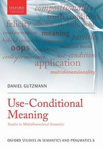Use-Conditional Meaning di Daniel Gutzmann edito da OUP Oxford